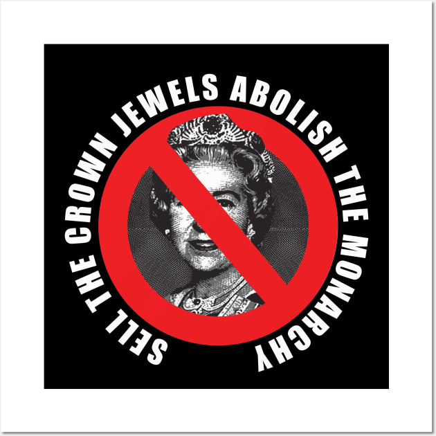 sell the crown jewels abolish the monarchy Wall Art by remerasnerds